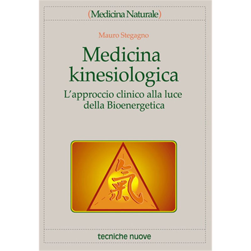 Medicina kinesiologica. L’approccio clinico alla luce della Bioenergetica